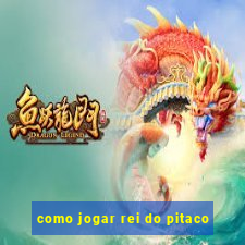 como jogar rei do pitaco